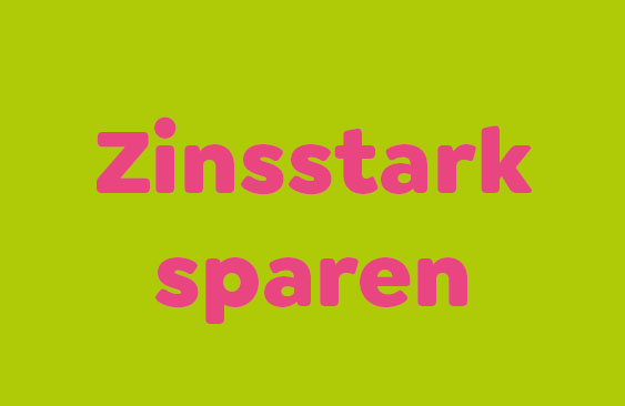 hellgrüner Hintergrund mit der Aufschrift Zinsstark sparen